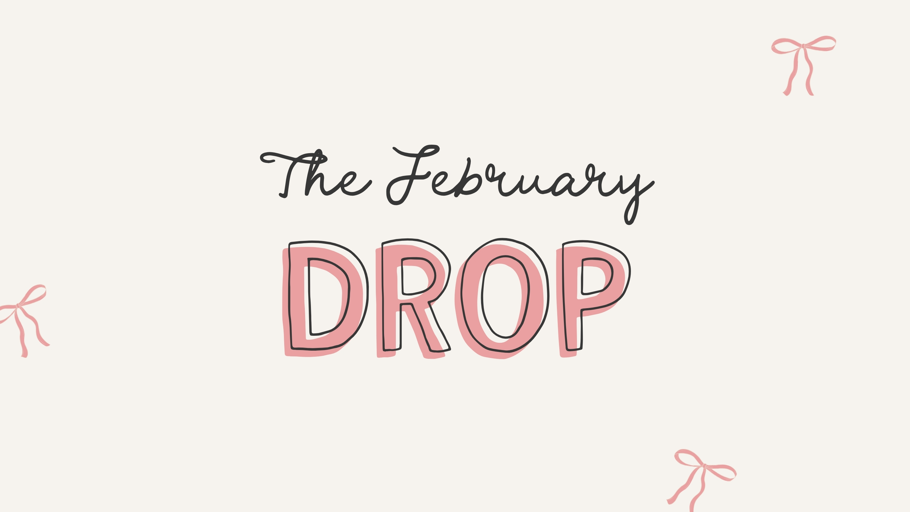 The February Drop