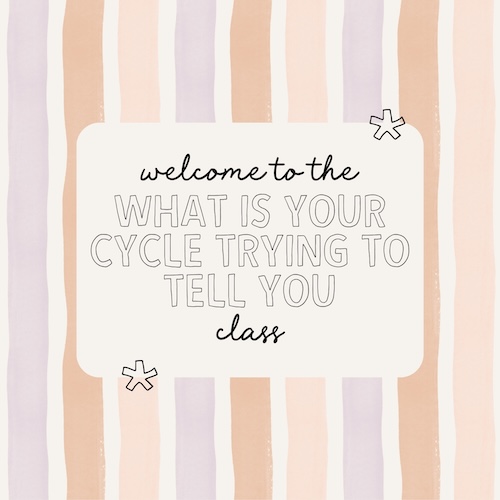 What Your Cycle Is Trying To Tell You