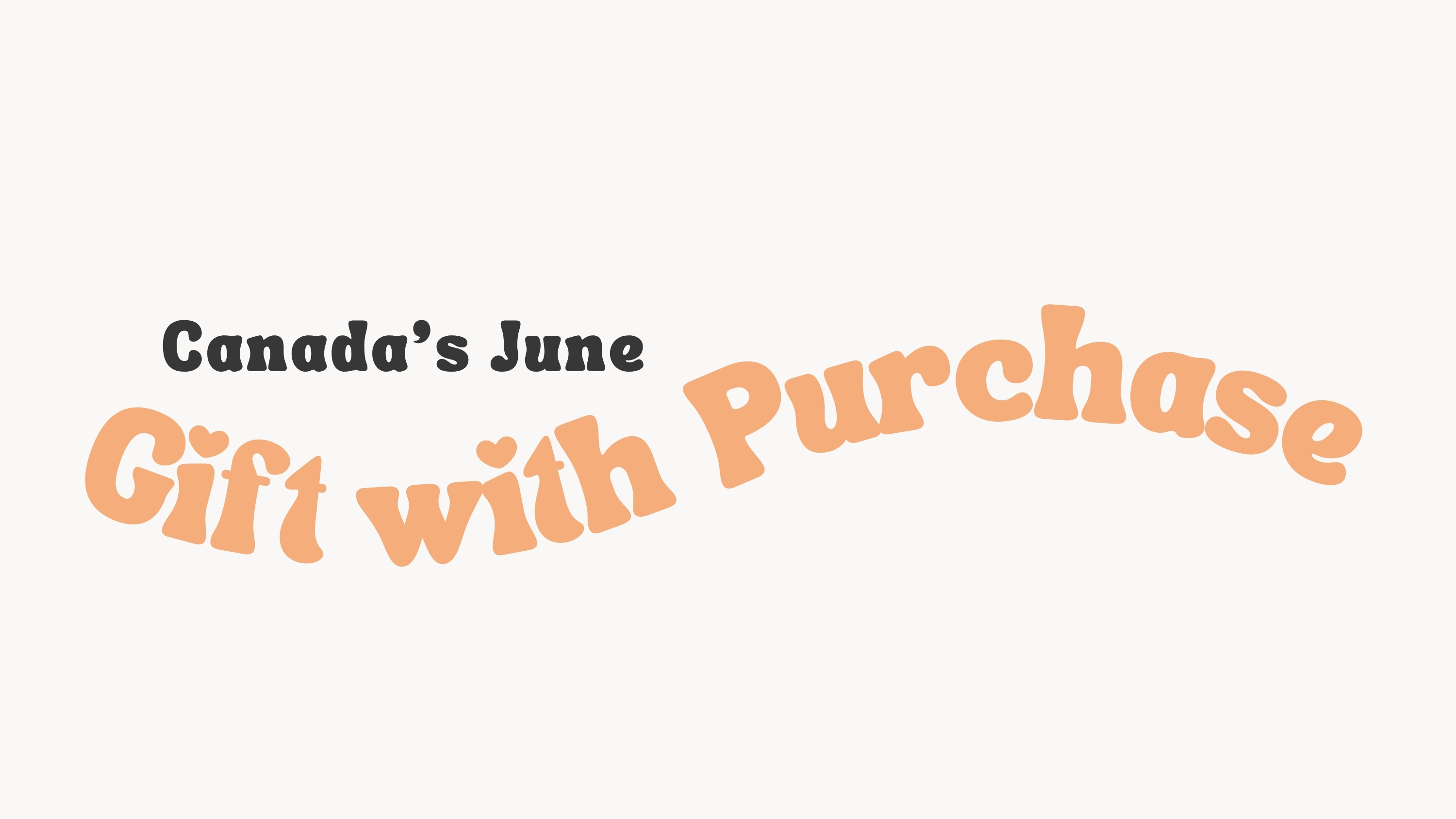 Canada’s June Gift with Purchase!