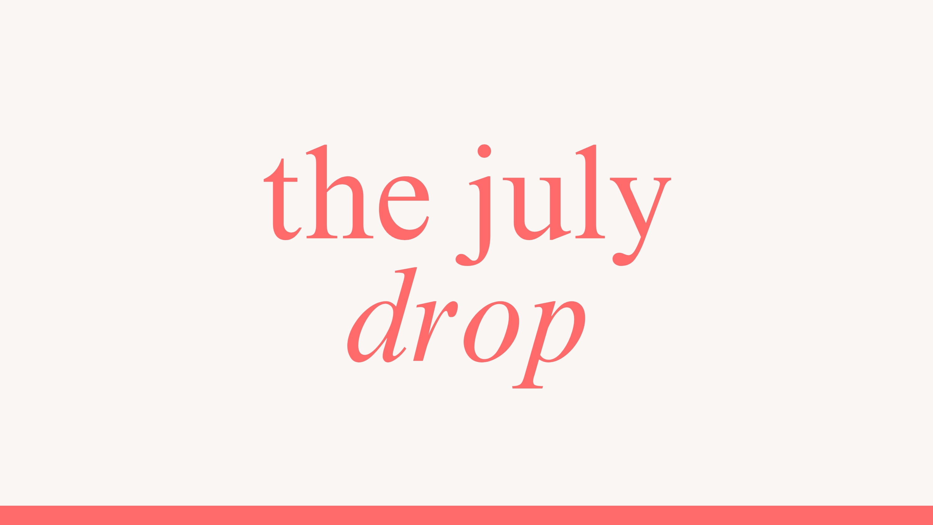 The July Drop